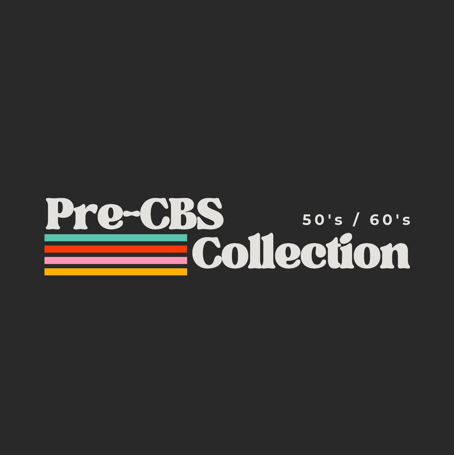 Pre-CBS Collection